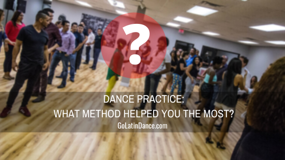 Dance Practice: What Has Helped You Improve The Most?
