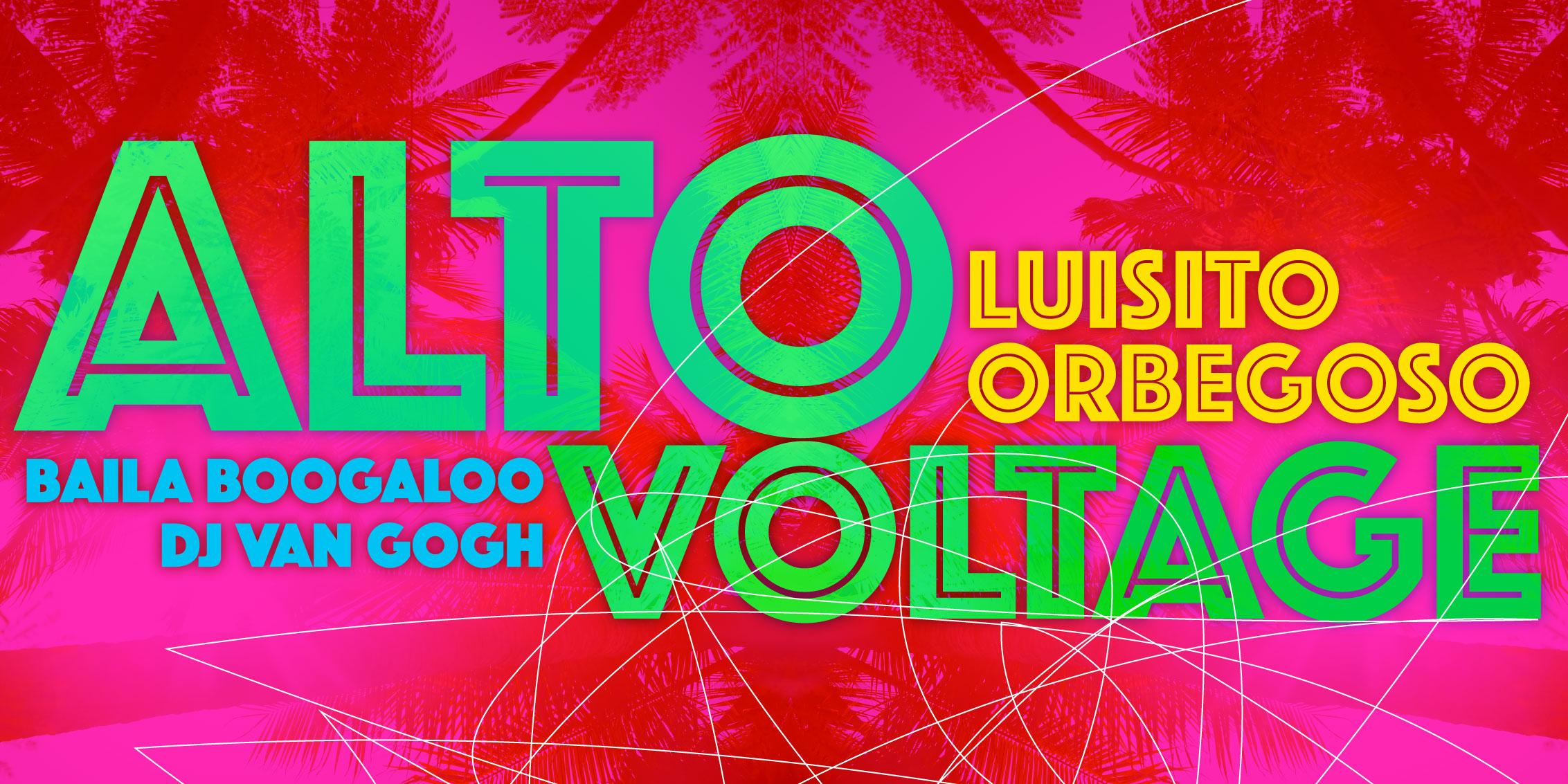 Salsa w Luisito Orbegoso y Alto Voltage + Baila Boogaloo + DJ Van Gogh!